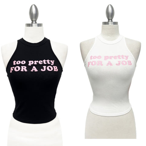 Too pretty for a job graphic top